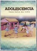 ADOLESCENCIA - fase feliz da vida