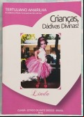 CRIANÇAS, DÁDIVAS DIVINAS!