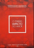 O TERRÍVEL IMPACTO DO AMOR